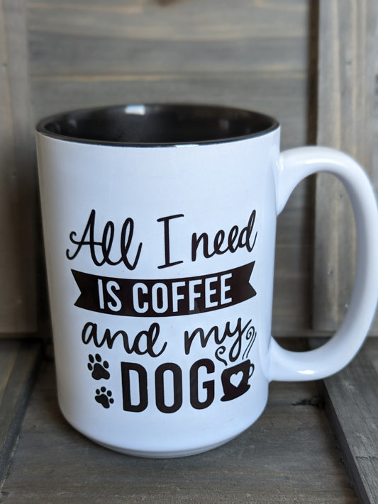 All I Need is my Coffee and my Dog Mug-Chin Chin Coffee Roasters