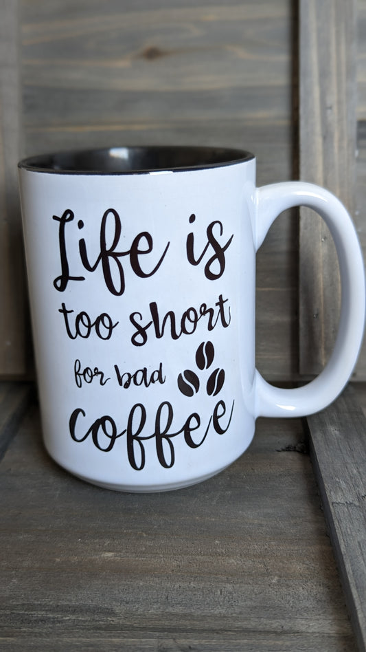 Life's Too Short for Bad Coffee Mug-Chin Chin Coffee Roasters